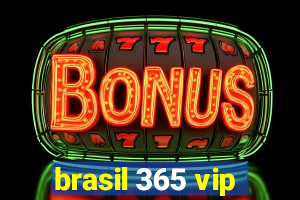 brasil 365 vip